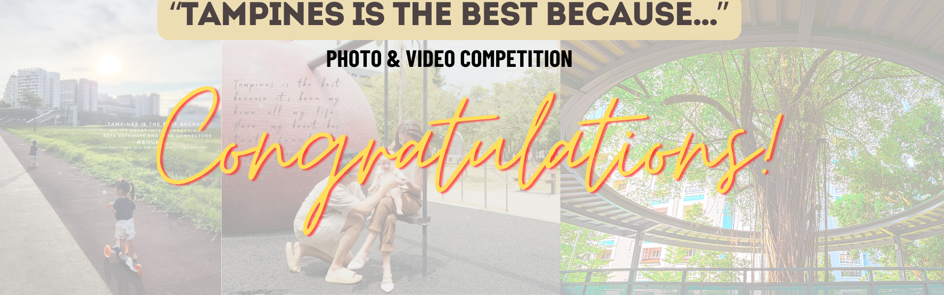 Winning Entries for “Tampines Is The Best Because…” Photo & Video Competition